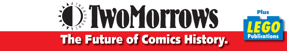 TwoMorrows. The Future of Comics and LEGO™ Publications. TwoMorrows. The Future of Comics and LEGO™ Publications.